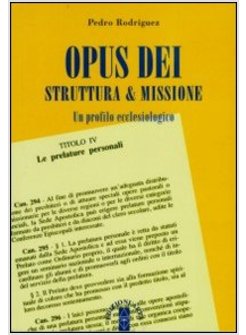 OPUS DEI, STRUTTURA & MISSIONE. UN PROFILO ECCLESIOLOGICO