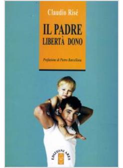 IL PADRE. LIBERTA' DONO