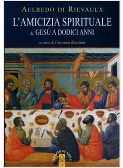 L'AMICIZIA SPIRITUALE & GESU' A DODICI ANNI