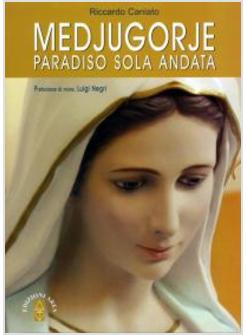 MEDJUGORJE. PARADISO, SOLO ANDATA