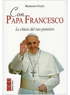 CON PAPA FRANCESCO  LE CHIAVI DEL SUO PENSIERO