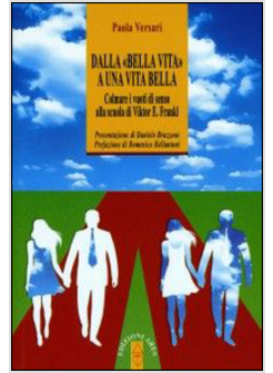 DALLA «BELLA VITA» A UNA VITA BELLA. COLMARE I VUOTI DI SENSO