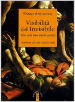 VISIBILITA' DELL'INVISIBILE. DIO CON NOI NELLA STORIA