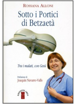 SOTTO I PORTICI DI BETZAETA'. TRA I MALATI, CON GESU'