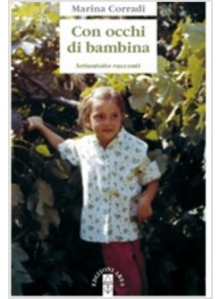 CON OCCHI DI BAMBINA. SETTANTOTTO RACCONTI