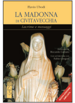 LA MADONNA DI CIVITAVECCHIA. LACRIME E MESSAGGI 