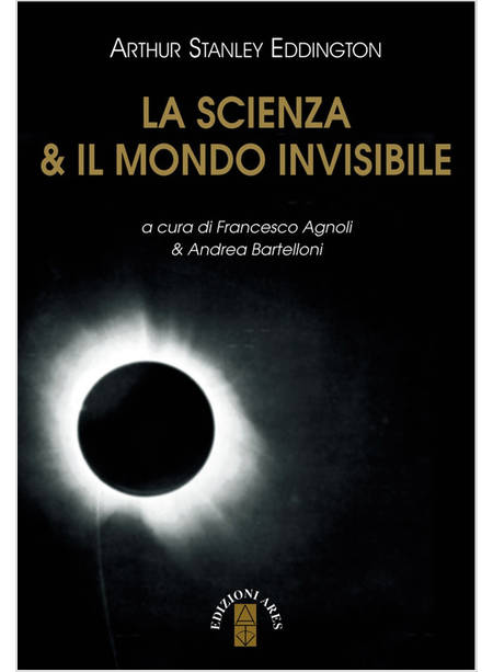 LA SCIENZA & IL MONDO INVISIBILE