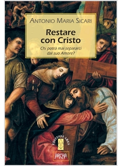 RESTARE CON CRISTO. CHI POTRA' MAI SEPARARCI DAL SUO AMORE?