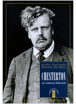 CHESTERTON. LA SOSTANZA DELLA FEDE