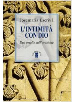 INTIMITA' CON DIO. OMELIE SULL'ORAZIONE (L')