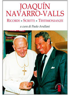 JOAQIN NAVARRO-VALLS RICORDI, SCRITTI, TESTIMONIANZE