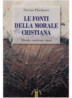LE FONTI DELLA MORALE CRISTIANA. METODO CONTENUTO STORIA
