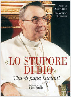 LO STUPORE DI DIO. VITA DI PAPA LUCIANI