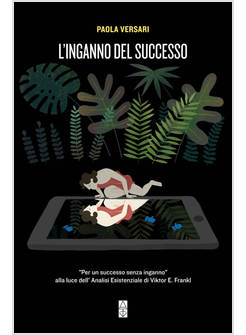 L' INGANNO DEL SUCCESSO