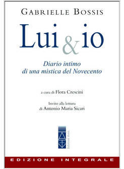 LUI E IO. DIARIO INTIMO DI UNA MISTICA DEL NOVECENTO