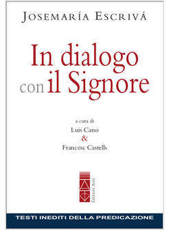 IN DIALOGO CON IL SIGNORE TESTI INEDITI DELLA PREDICAZIONE