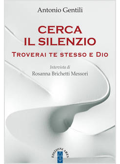 CERCA IL SILENZIO TROVERAI TE STESSO E DIO