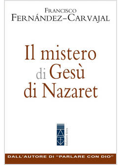 IL MISTERO DI GESU' DI NAZARET