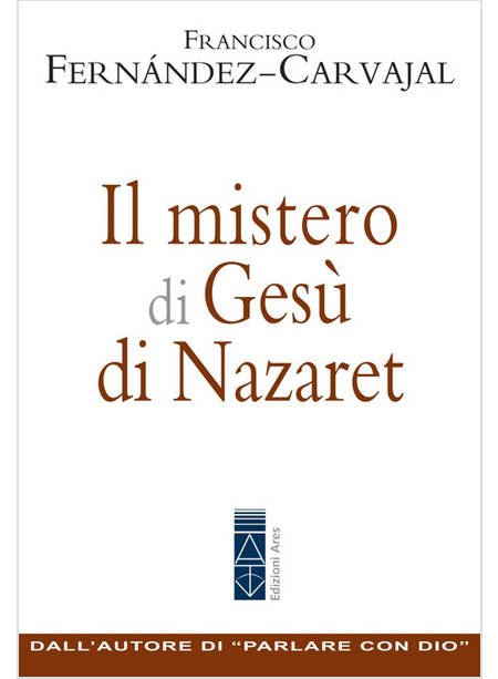 IL MISTERO DI GESU' DI NAZARET