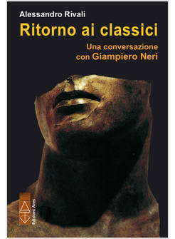 RITORNO AI CLASSICI. UNA CONVERSAZIONE CON GIAMPIERO NERI