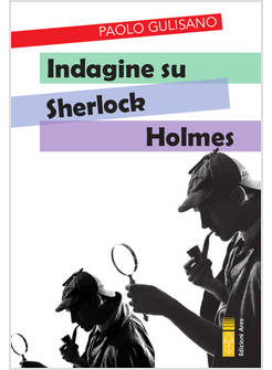 INDAGINE SU SHERLOK HOLMES