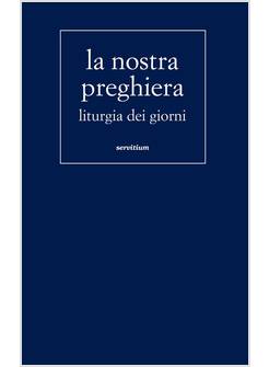 LA NOSTRA PREGHIERA LITURGIA DEI GIORNI