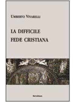 DIFFICILE FEDE CRISTIANA (LA)