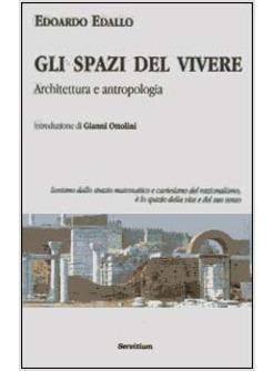 SPAZI DEL VIVERE ARCHITETTURA E ANTROPOLOGIA (GLI)