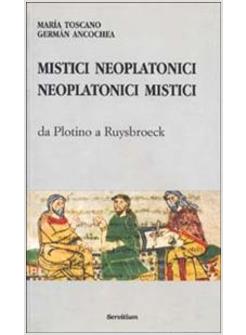 MISTICI NEOPLATONICI NEOPLATONICI MISTICI DA PLOTINO A RUYSBROECK