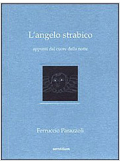 ANGELO STRABICO APPUNTI DAL CUORE DELLA NOTTE (L')