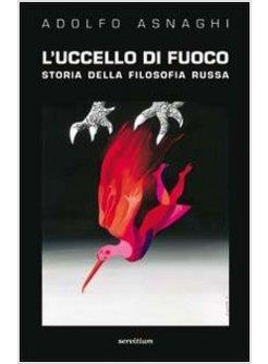 UCCELLO DI FUOCO STORIA DELLA FILOSOFIA RUSSA (L')