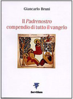 PADRE NOSTRO COMPENDIO DI TUTTO IL VANGELO