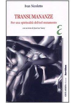 TRANSUMANANZE PER UNA SPIRITUALITA' DEL-NEL MUTAMENTO