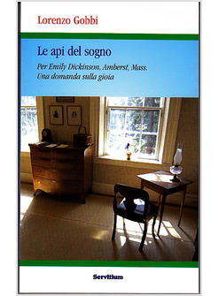 API DEL SOGNO PER EMILY DICKINSON AMHERST MASS UNA DOMANDA SULLA GIOIA (LE)