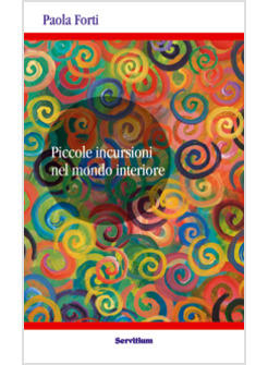 PICCOLE INCURSIONI NEL MONDO INTERIORE