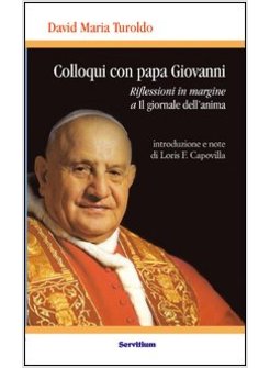 COLLOQUI CON PAPA GIOVANNI. RIFLESSIONI IN MARGINE A «IL GIORNALE DELL'ANIMA»