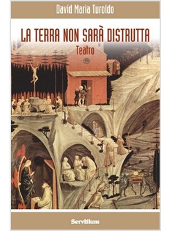 LA TERRA NON SARA' DISTRUTTA 