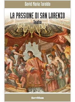 LA PASSIONE DI SAN LORENZO 