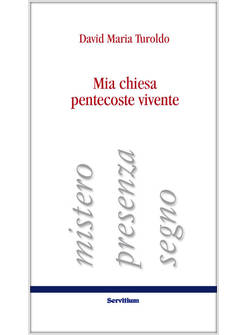 MIA CHIESA PENTECOSTE VIVENTE MISTERO PRESENZA SEGNO