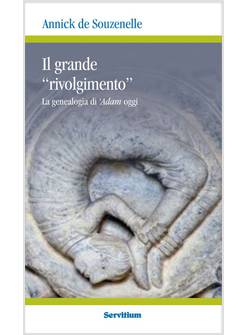 IL GRANDE RIVOLGIMENTO. LA GENEALOGIA DI 'ADAM OGGI 