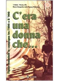 C'ERA UNA DONNA CHE FIGURE FEMMINILI IN CAMPAGNA TRA L'800 E IL '900