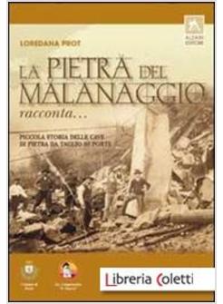 PIETRA DEL MALANAGGIO RACCONTA PICCOLA STORIA DELLE CAVE DI PIETRA DA TAGLIO 