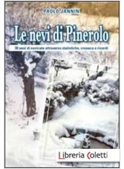 NEVI DI PINEROLO 30 ANNI DI NEVICATA ATTRAVERSO STATISTICHE CRONACA E RICORDI 