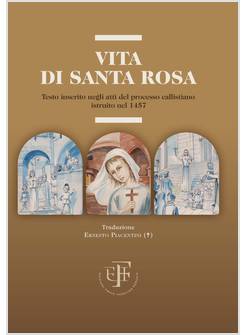 VITA DI SANTA ROSA. TESTO INSERITO NEGLI ATTI DEL PROCESSO CALLISTIANO