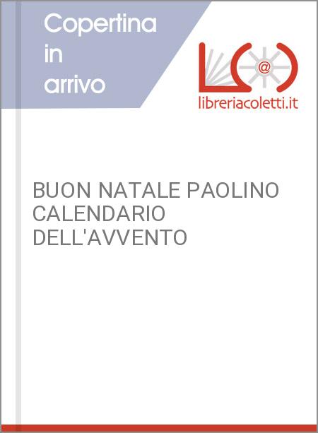 BUON NATALE PAOLINO CALENDARIO DELL'AVVENTO