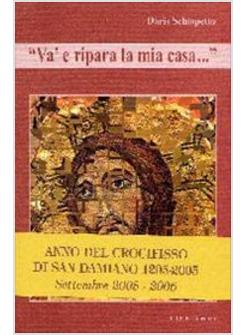 VA' E RIPARA LA MIA CASA LETTURA SPIRITUALE DELL'ITINERARIO VOCAZ FRANCESCO 