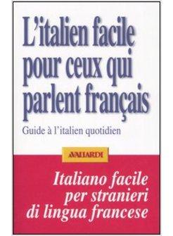 ITALIANO FACILE PER FRANCESI ITALIEN FACILE POUR FRANCAIS