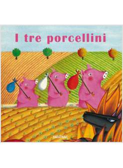 I TRE PORCELLINI. EDIZIONE A COLORI