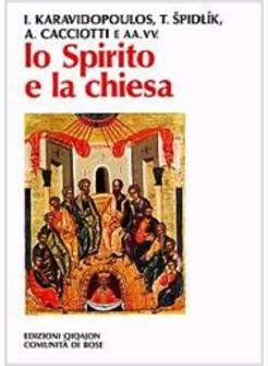 SPIRITO E LA CHIESA LA DIMENSIONE ECCLESIALE DELLA SPIRITUALITA' (LO)