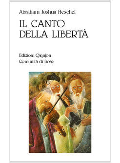 CANTO DELLA LIBERTA' LA VITA INTERIORE E LA LIBERAZIONE DELL'UOMO (IL)